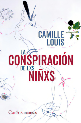 La Conspiracion De Lxs Niãâxs, De Camille Louis. Editorial Cactus En Español
