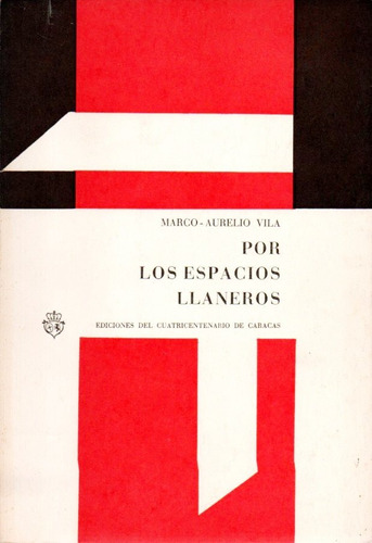 Por Lo Espacios Llaneros Marco Aurelio Vila  