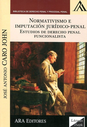 Normativismo E Imputacion Juridico Penal - Caro John, Jose A