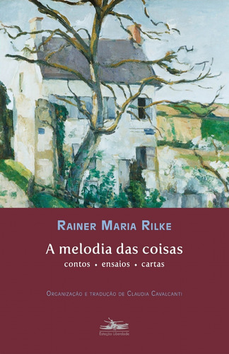 Livro: A Melodia Das Coisas - Rainer Maria Rilke