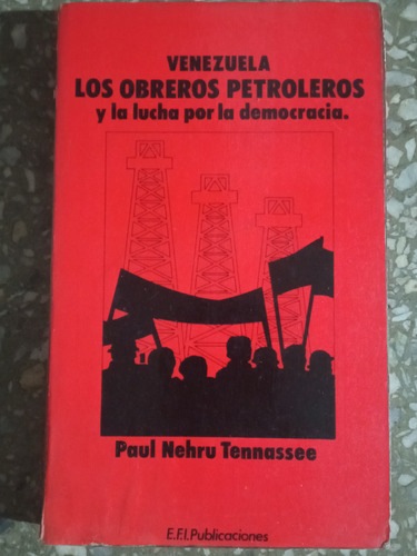 Venezuela Los Obreros Petroleros Y La Lucha Por La Democraci