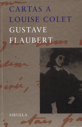 Cartas A Louise Colet, Flaubert, Siruela