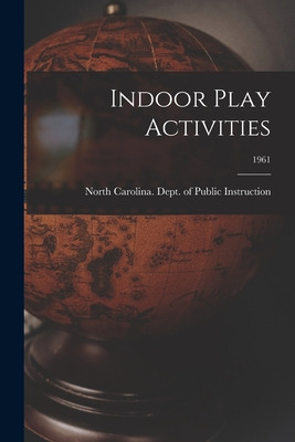 Libro Indoor Play Activities; 1961 - North Carolina Dept ...