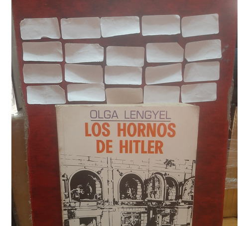 Los Hornos De Hitler. Olga Lengyel. Edición De Colección. 