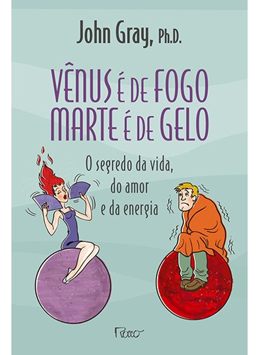 Vênus é de fogo, Marte é de gelo, de Gray, John. Editorial Editora Rocco Ltda, capa mole em português, 2011