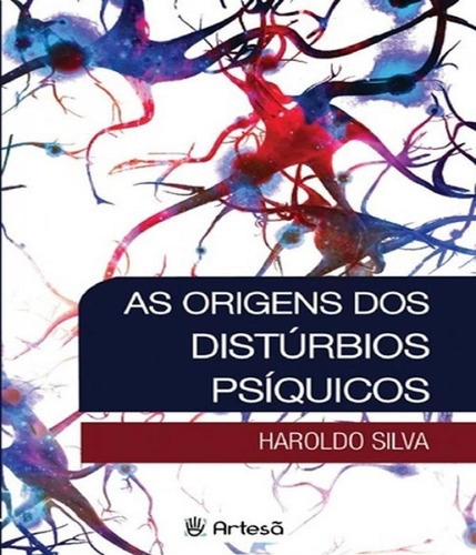 Origens Dos Disturbios Psiquicos, As, De Silva, Haroldo. Editora Artesa, Capa Mole Em Português