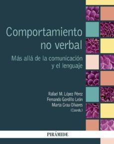 Comportamiento No Verbal. Mas Alla De La Comunicacion Y ...