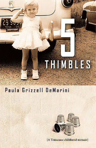 Five Thimbles, De Demarini, Paula Grizzell. Editorial Lightning Source Inc, Tapa Blanda En Inglés