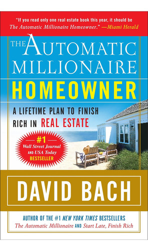 The Automatic Millionaire Homeowner: A Lifetime Plan To Finish Rich In Real Estate, De Bach, David. Editorial Currency, Tapa Blanda En Inglés