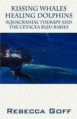 Libro Kissing Whales Healing Dolphins: Aquacranial Therap...