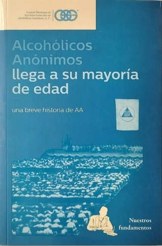 Libro Alcohólicos Anónimos Llega A Su Mayoría De Edad 