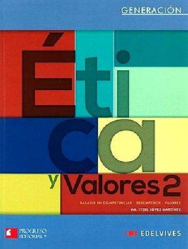 Etica Y Valores 2 Bach. 2ed. -generacion/edelvives-, De Lopez Martinez, Itzel. Generación, Vol. 1. Editorial Progreso / Edelvives, Tapa Blanda En Español