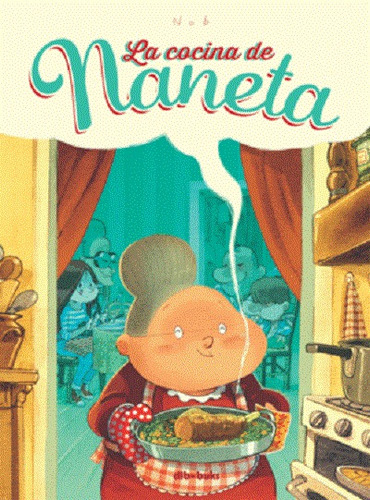 La cocina de Naneta, de Chevrier, Bruno. Editorial DIBBUKS, tapa dura en español, 2017