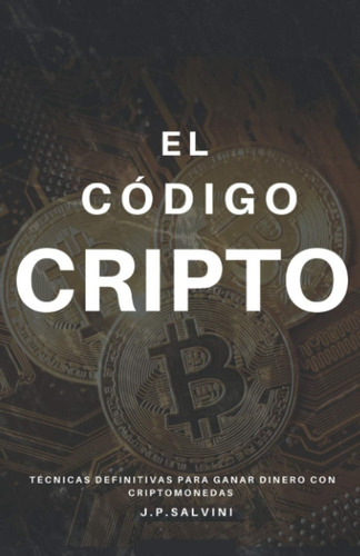Libro: El Cripto: Criptomonedas Explicadas Para Ganar Dinero