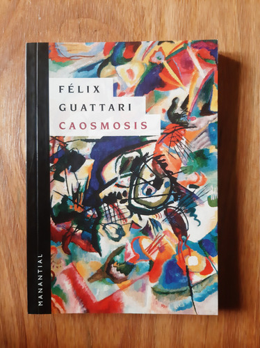 Caosmosis, De Gilles/ Guattari  Felix Deleuze. Editorial Manantial En Español