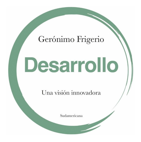 Desarrollo. Geronimo Frigerio. Sudamericana