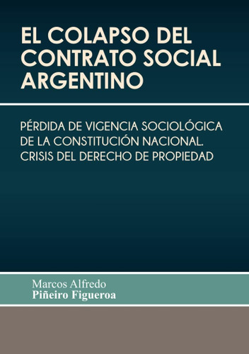 Libro: El Colapso Del Contrato Social Argentino: Pérdida De 