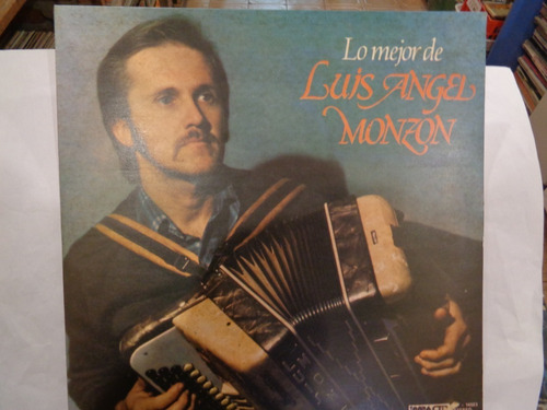 Luis Angel Monzón Lo Mejor De Chamamé Disco Lp Vinilo Excele