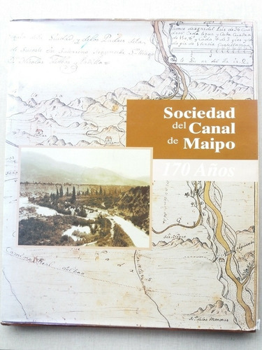 Sociedad Del Canal De Maipo 170 Años 1997 Tapa Dura
