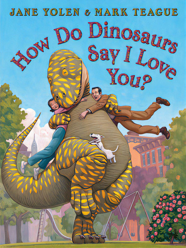 How Do Dinosaurs Say I Love You?, De Yolen, Jane. Editorial Cartwheel Books, Tapa Dura En Inglés