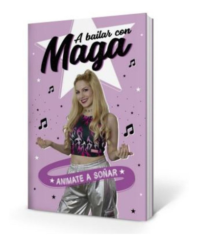 Libro A Bailar Con Maga - Animate A Soñar