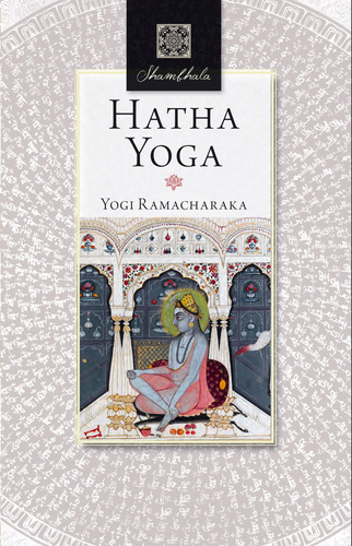 Hatha Yoga - Ramacharaka, Yogi