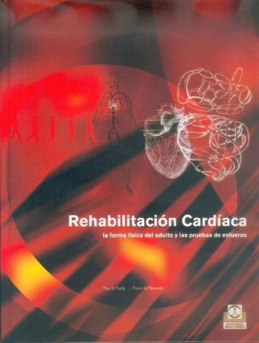 Rehabilitación Cardíaca. La Forma Física Del Adulto Y Las Pr