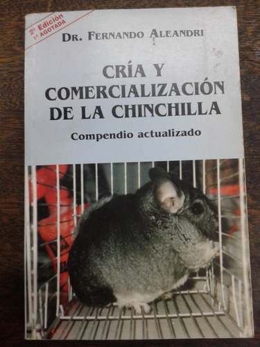 Cria Y Comercializacion De La Chinchilla * Dr. F. Aleandri *