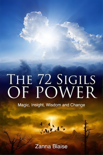The 72 Sigils Of Power : Magic, Insight, Wisdom And Change, De Zanna Blaise. Editorial Createspace Independent Publishing Platform, Tapa Blanda En Inglés