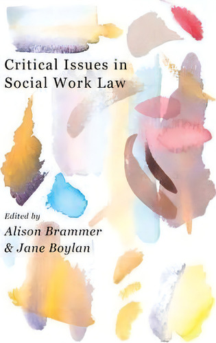 Critical Issues In Social Work Law, De Alison Brammer. Editorial Macmillan Education Uk, Tapa Blanda En Inglés