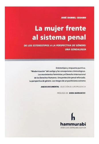 La Mujer Frente Al Sistema Penal: De Los Estereotipos A La Perspectiva De Genero: Una Genealog, De Cesano Jose D. Editorial Hammurabi, Tapa Blanda, Edición 1 En Español, 2023