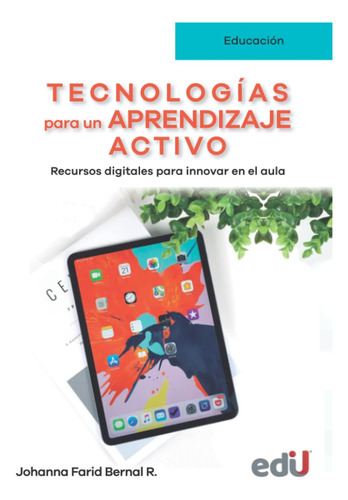 Libro: Tecnologías Para Un Aprendizaje Activo: Recursos Digi