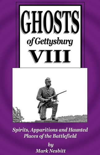 Libro: Fantasmas De Gettysburg Viii: Espíritus, Apariciones 