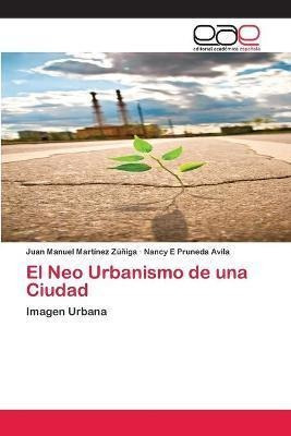 El Neo Urbanismo De Una Ciudad  Juan Manuel Martinez Zaqwe