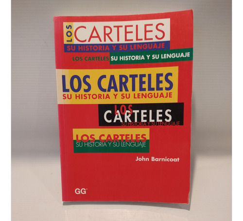 Los Carteles Su Historia Y Su Lenguaje John Barnicoat Gg (Usado)