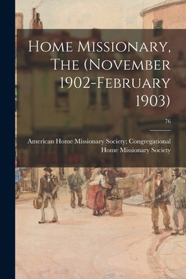 Libro Home Missionary, The (november 1902-february 1903);...