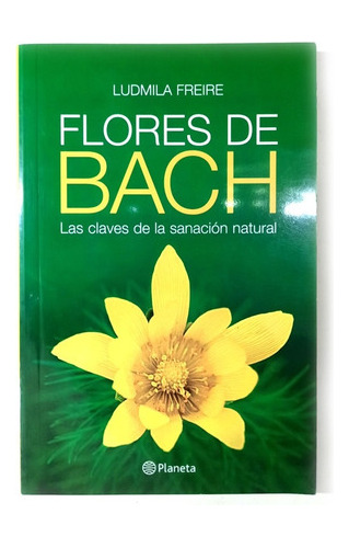 Flores De Bach: Sanación Natural - Ludmila Freire (salud) 