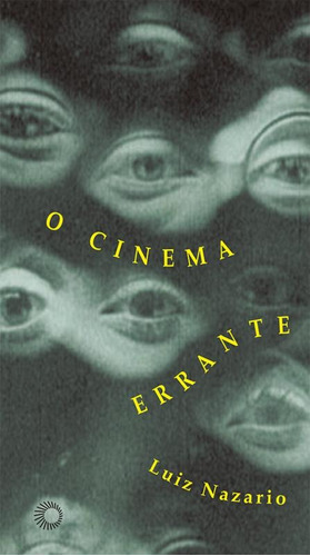 O cinema errante, de Nazario, Luiz. Série Estudos Editora Perspectiva Ltda., capa mole em português, 2013