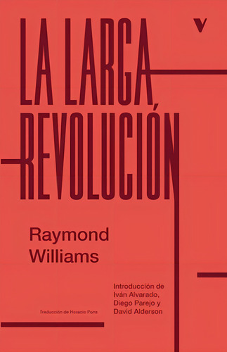 La Larga Revolución, De Williams, Raymond. Editorial Verso, Tapa Blanda, Edición 01 En Español, 2023