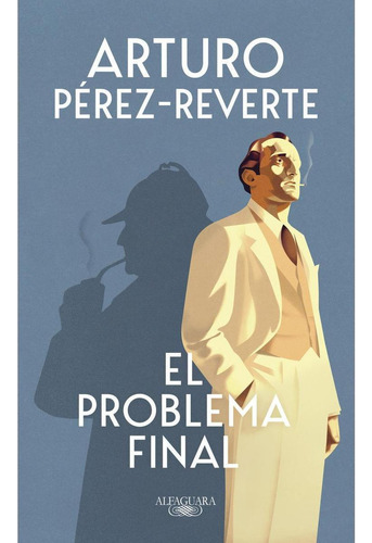 Libro: El Problema Final. Perez-reverte, Arturo. Alfaguara