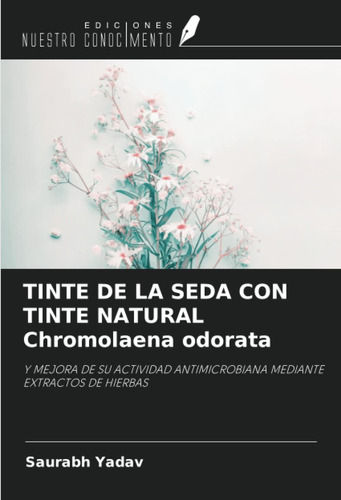 Libro: Tinte De La Seda Con Tinte Natural Chromolaena Odorat