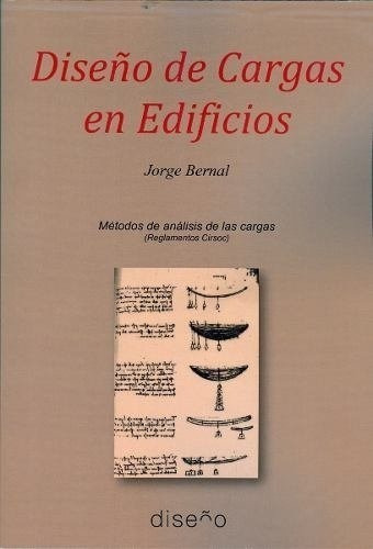 Imagen 1 de 1 de Diseño De Cargas En Edificios, De Bernal., Vol. 1. Editorial Diseño/ Nobuko, Tapa Blanda, Edición 1 En Español, 2018