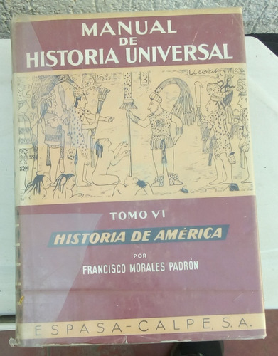 Manual De Historia Universal. Historia De América. Tomo Vi.