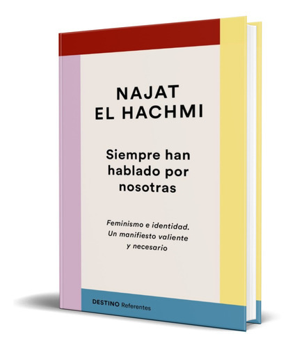 SIEMPRE HAN HABLADO POR NOSOTRAS, de Najat El Hachmi. Editorial Destino, tapa blanda en español, 2019