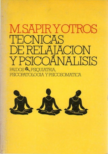 Técnicas De Relajación Y Psicoanálisis - Sapir, Michel; Y Ot