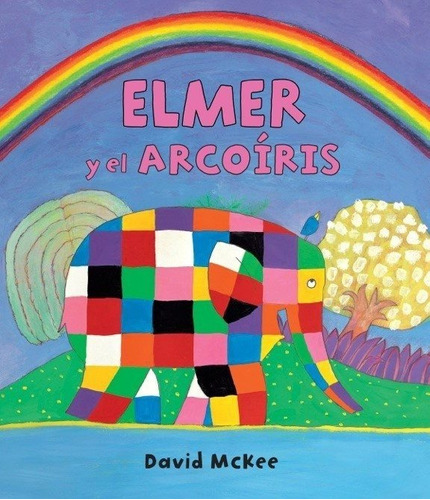 ** Elmer Y El Arcoiris ** David Mckee