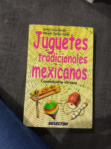 Juguetes Tradicionales Mexicanos Gretel García Davids Y Edua