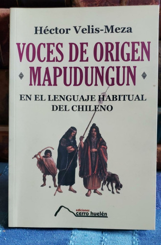 Voces De Origen Mapudungun - Héctor Velis-meza