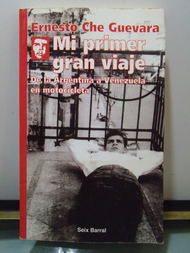 Adp Mi Primer Gran Viaje Che Guevara / Ed Seix Barral 1994