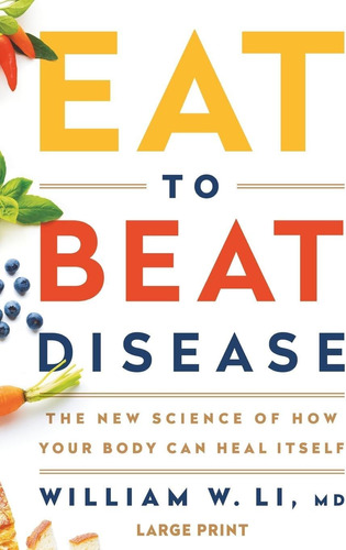 Libro: Eat To Beat Disease: The New Science Of How